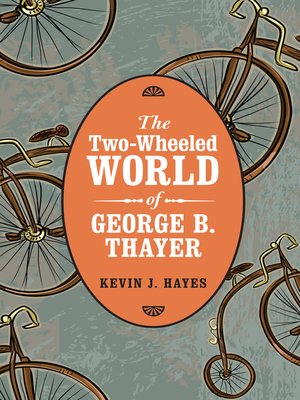 cover image of The Two-Wheeled World of George B. Thayer